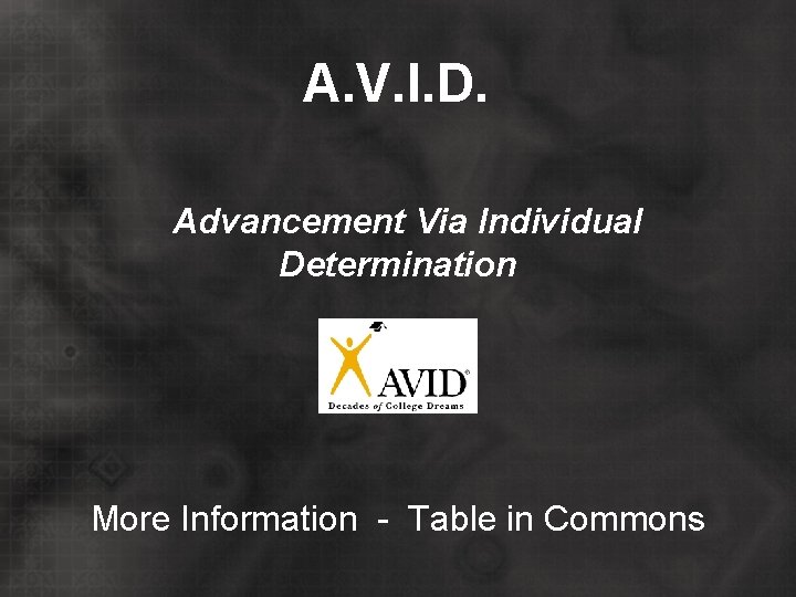 A. V. I. D. Advancement Via Individual Determination More Information - Table in Commons