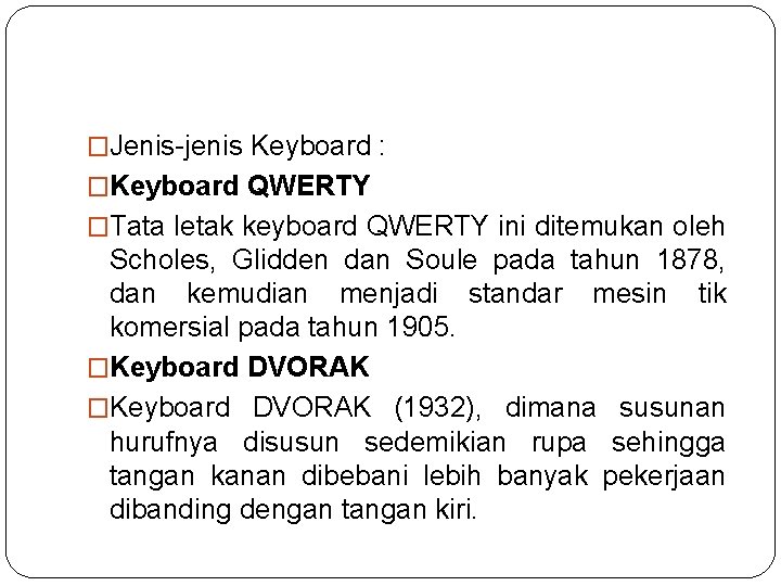 �Jenis-jenis Keyboard : �Keyboard QWERTY �Tata letak keyboard QWERTY ini ditemukan oleh Scholes, Glidden