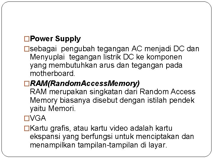 �Power Supply �sebagai pengubah tegangan AC menjadi DC dan Menyuplai tegangan listrik DC ke