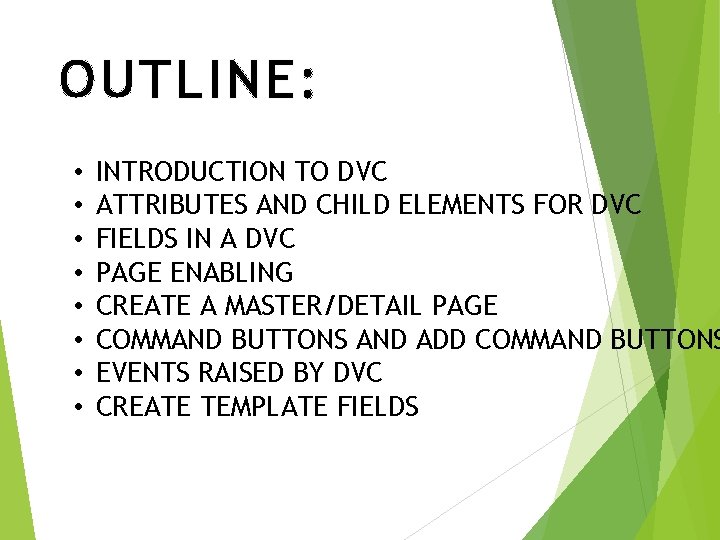 OUTLINE: • • INTRODUCTION TO DVC ATTRIBUTES AND CHILD ELEMENTS FOR DVC FIELDS IN