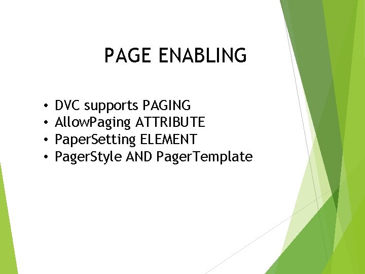 PAGE ENABLING • • DVC supports PAGING Allow. Paging ATTRIBUTE Paper. Setting ELEMENT Pager.