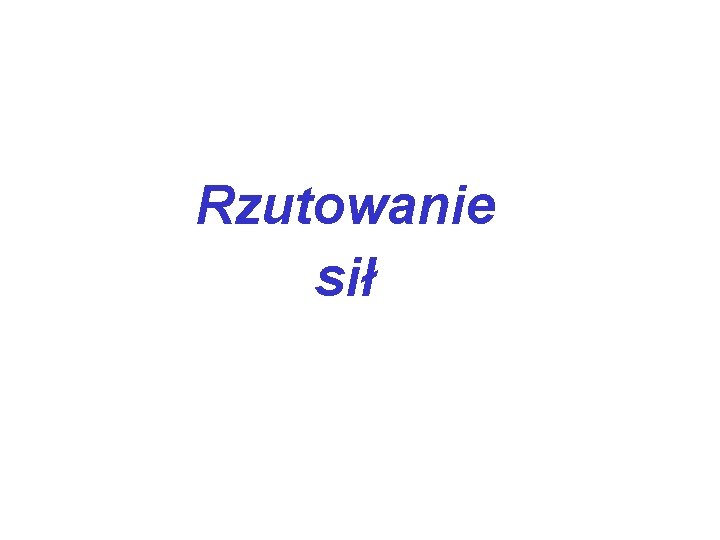 Rzutowanie sił 