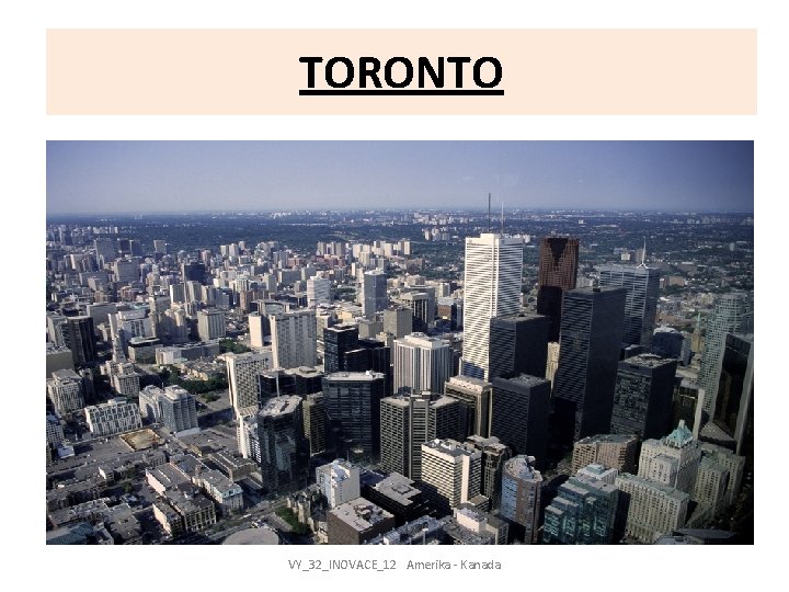 TORONTO VY_32_INOVACE_12 Amerika - Kanada TORONTO VY_32_INOVACE_12 Amerika - Kanada