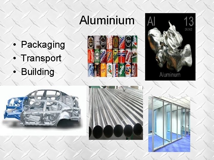 Aluminium • Packaging • Transport • Building Aluminium • Packaging • Transport • Building