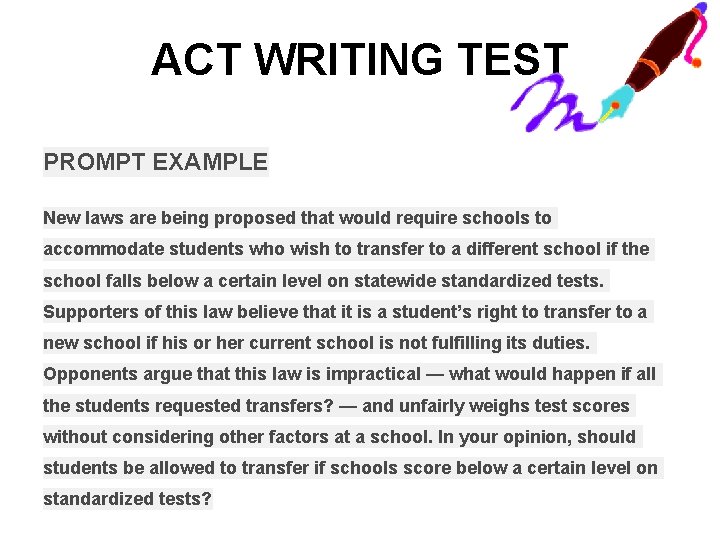 ACT WRITING TEST PROMPT EXAMPLE New laws are being proposed that would require schools
