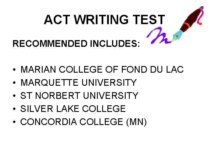 ACT WRITING TEST RECOMMENDED INCLUDES: • • • MARIAN COLLEGE OF FOND DU LAC