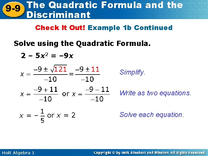 The Quadratic Formula and the 9 -9 Discriminant Check It Out! Example 1 b