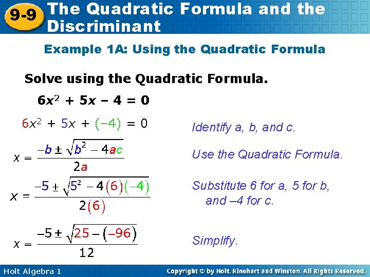 The Quadratic Formula and the 9 -9 Discriminant Example 1 A: Using the Quadratic