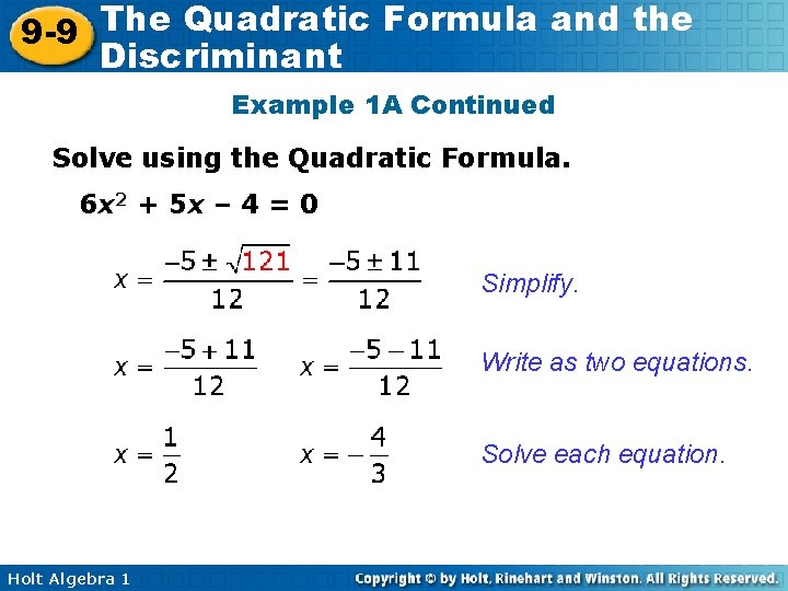 The Quadratic Formula and the 9 -9 Discriminant Example 1 A Continued Solve using