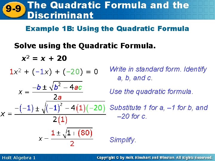 The Quadratic Formula and the 9 -9 Discriminant Example 1 B: Using the Quadratic