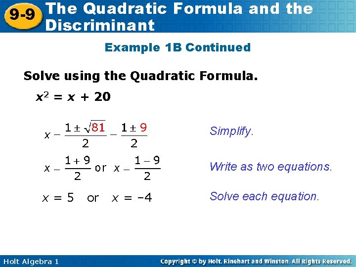 The Quadratic Formula and the 9 -9 Discriminant Example 1 B Continued Solve using