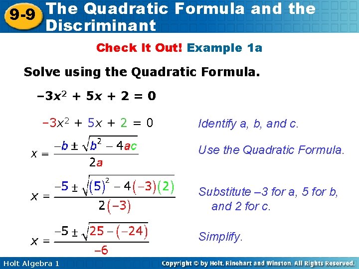 The Quadratic Formula and the 9 -9 Discriminant Check It Out! Example 1 a