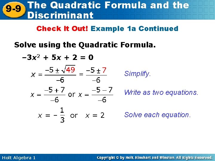 The Quadratic Formula and the 9 -9 Discriminant Check It Out! Example 1 a