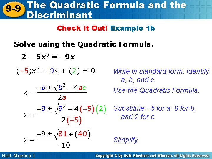 The Quadratic Formula and the 9 -9 Discriminant Check It Out! Example 1 b