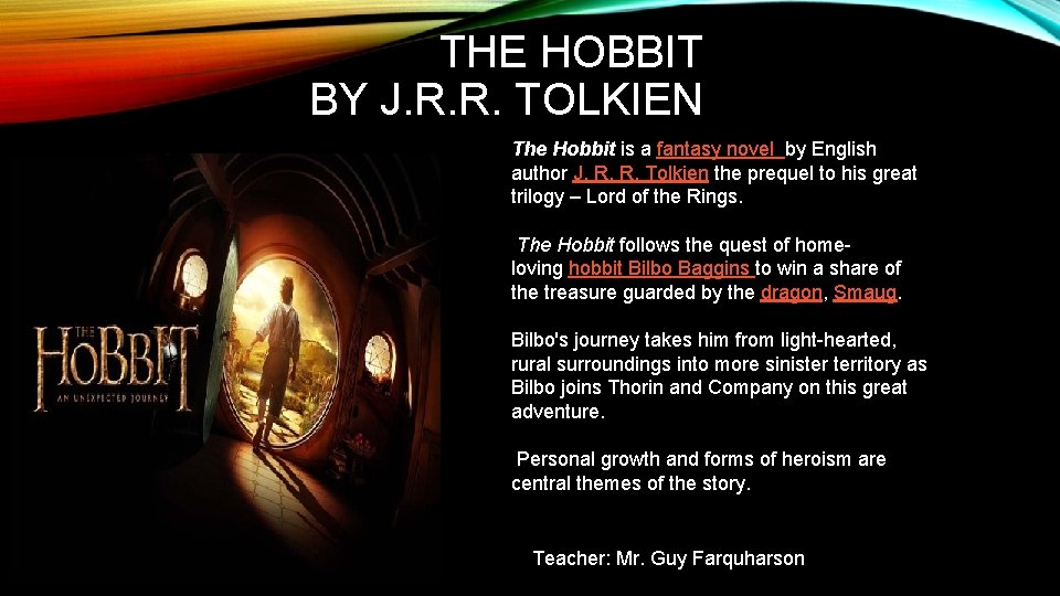 THE HOBBIT BY J. R. R. TOLKIEN The Hobbit is a fantasy novel by