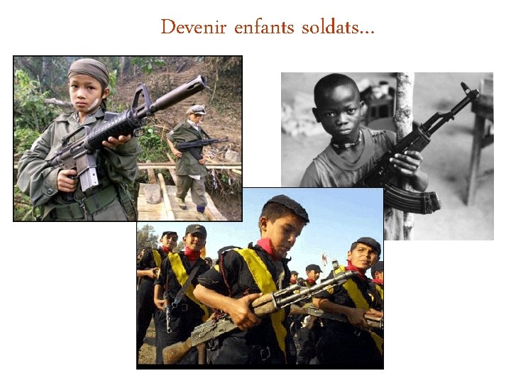 Devenir enfants soldats… 