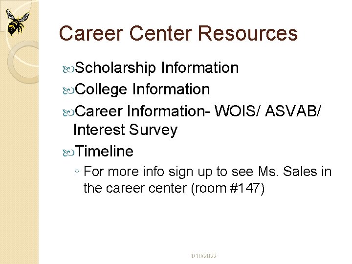 Career Center Resources Scholarship Information College Information Career Information- WOIS/ ASVAB/ Interest Survey Timeline