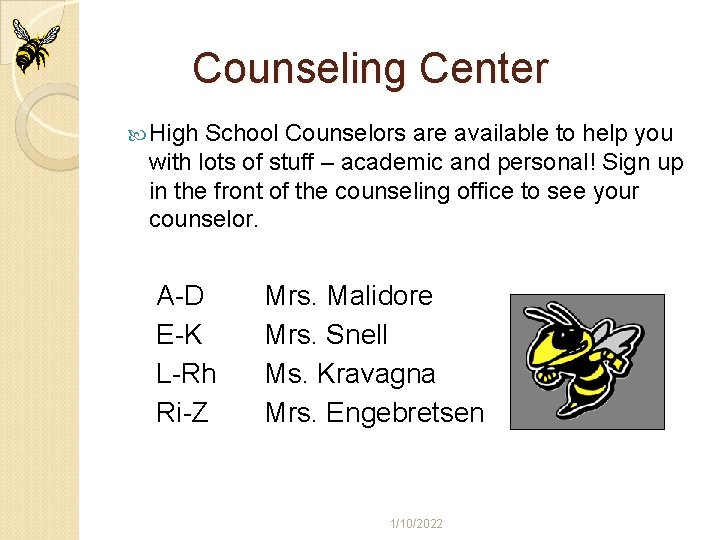 Counseling Center High School Counselors are available to help you with lots of stuff