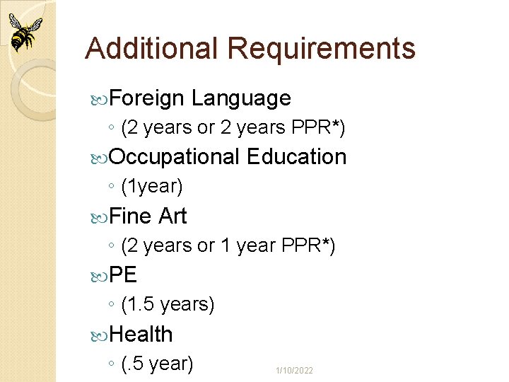 Additional Requirements Foreign Language ◦ (2 years or 2 years PPR*) Occupational Education ◦