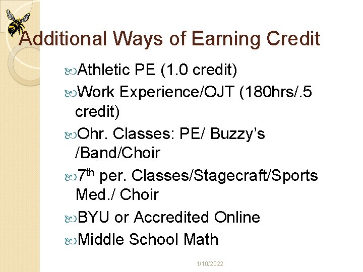 Additional Ways of Earning Credit Athletic PE (1. 0 credit) Work Experience/OJT (180 hrs/.