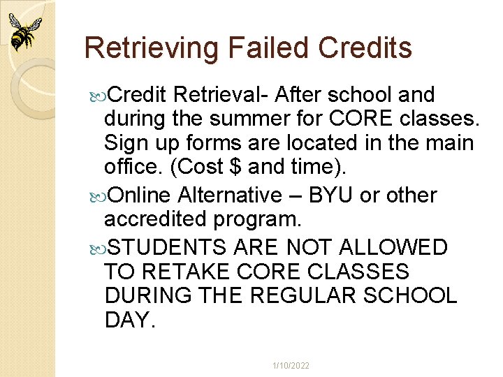 Retrieving Failed Credits Credit Retrieval- After school and during the summer for CORE classes.