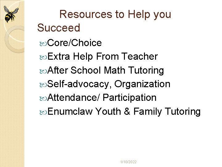 Resources to Help you Succeed Core/Choice Extra Help From Teacher After School Math Tutoring