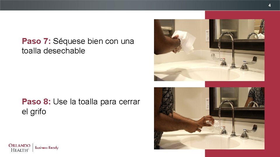 4 Paso 7: Séquese bien con una toalla desechable Paso 8: Use la toalla