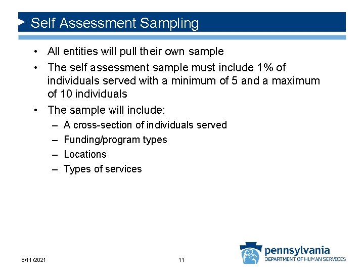 Self Assessment Sampling • All entities will pull their own sample • The self