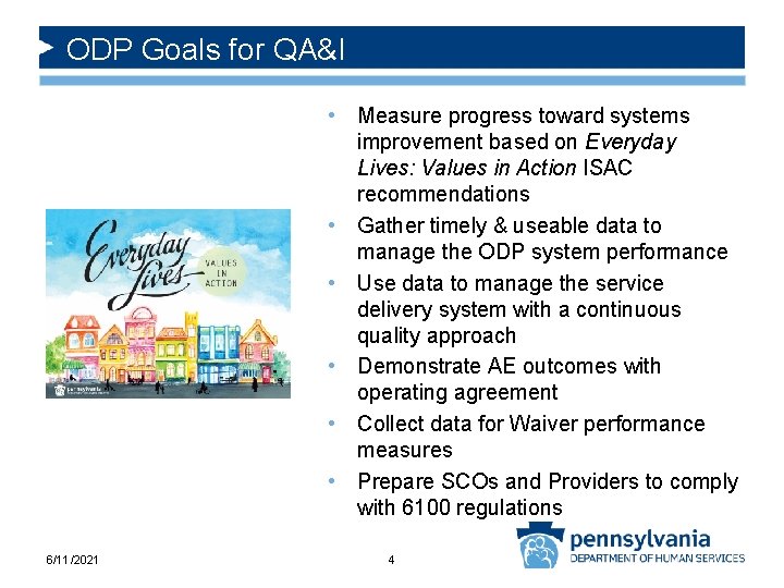 ODP Goals for QA&I • Measure progress toward systems improvement based on Everyday Lives: