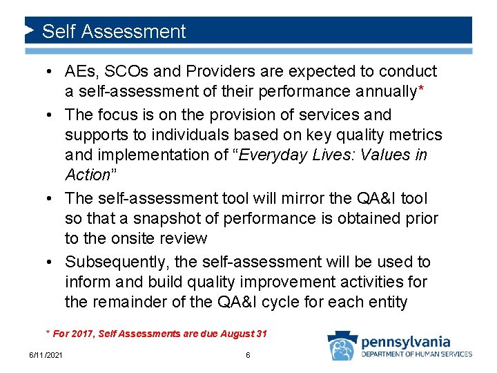 Self Assessment • AEs, SCOs and Providers are expected to conduct a self-assessment of