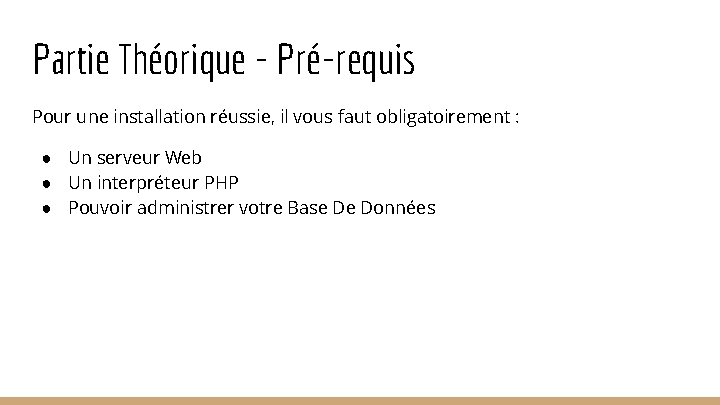 Partie Théorique - Pré-requis Pour une installation réussie, il vous faut obligatoirement : ● Partie Théorique - Pré-requis Pour une installation réussie, il vous faut obligatoirement : ●