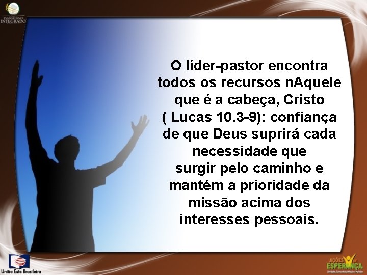 O líder-pastor encontra todos os recursos n. Aquele que é a cabeça, Cristo (