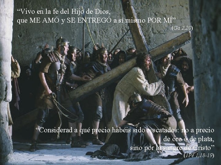 “Vivo en la fe del Hijo de Dios, que ME AMÓ y SE ENTREGÓ