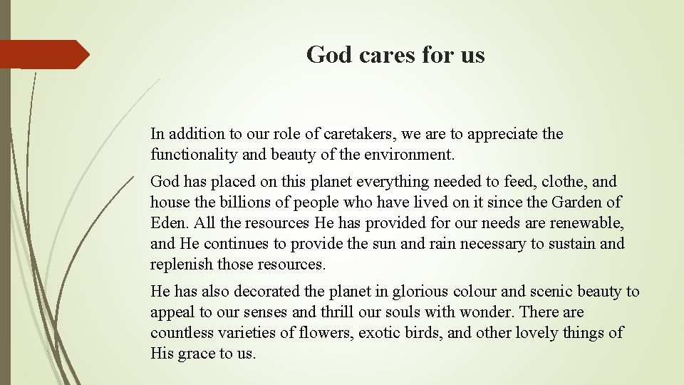 God cares for us In addition to our role of caretakers, we are to