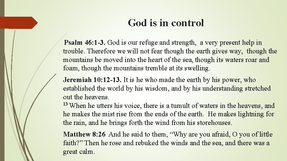 God is in control Psalm 46: 1 -3. God is our refuge and strength,