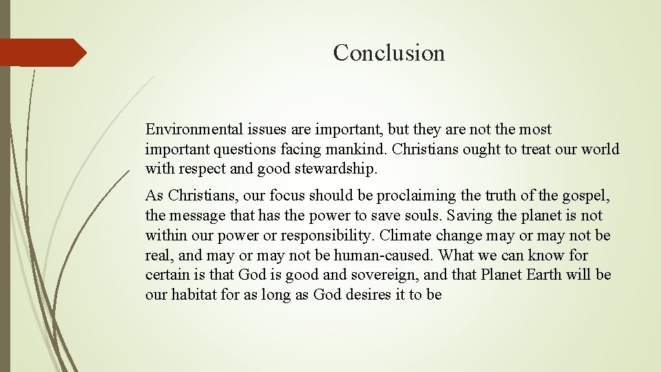 Conclusion Environmental issues are important, but they are not the most important questions facing