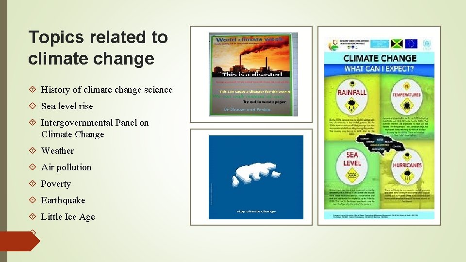 Topics related to climate change History of climate change science Sea level rise Intergovernmental