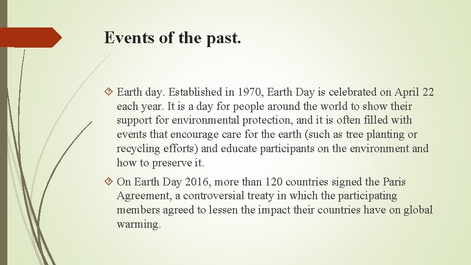 Events of the past. Earth day. Established in 1970, Earth Day is celebrated on