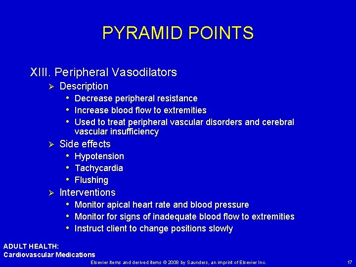 PYRAMID POINTS XIII. Peripheral Vasodilators Ø Description • Decrease peripheral resistance • Increase blood