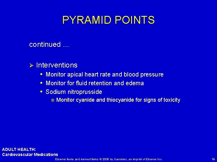 PYRAMID POINTS continued … Ø Interventions • Monitor apical heart rate and blood pressure