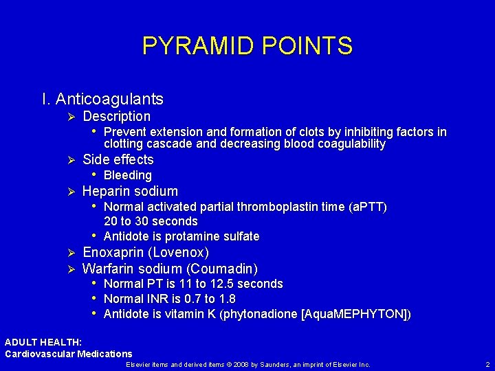 PYRAMID POINTS I. Anticoagulants Ø Description • Prevent extension and formation of clots by