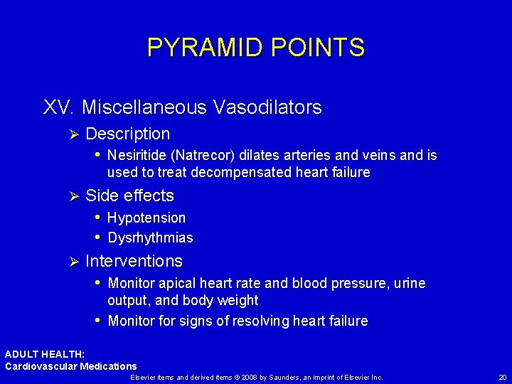 PYRAMID POINTS XV. Miscellaneous Vasodilators Ø Description • Nesiritide (Natrecor) dilates arteries and veins