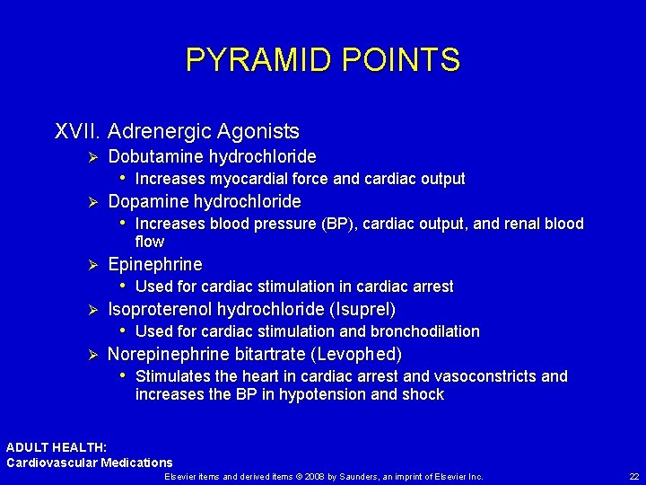 PYRAMID POINTS XVII. Adrenergic Agonists Ø Dobutamine hydrochloride • Increases myocardial force and cardiac