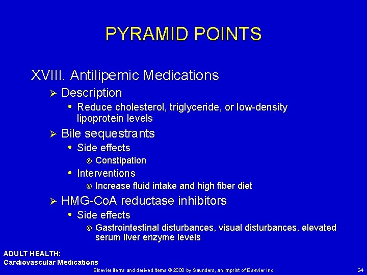 PYRAMID POINTS XVIII. Antilipemic Medications Ø Description • Reduce cholesterol, triglyceride, or low-density lipoprotein