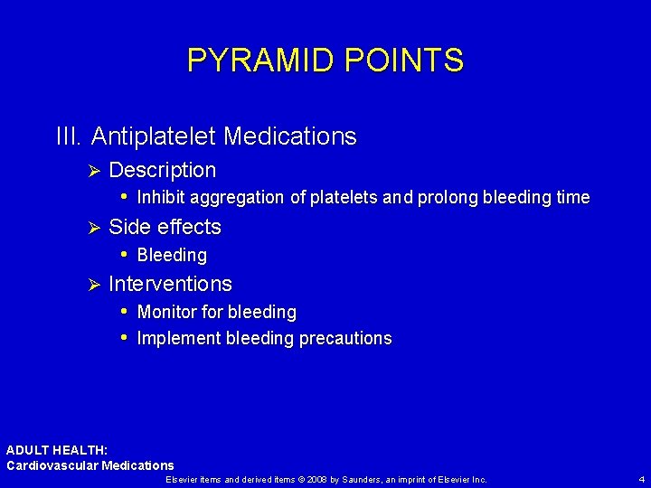 PYRAMID POINTS III. Antiplatelet Medications Description • Inhibit aggregation of platelets and prolong bleeding