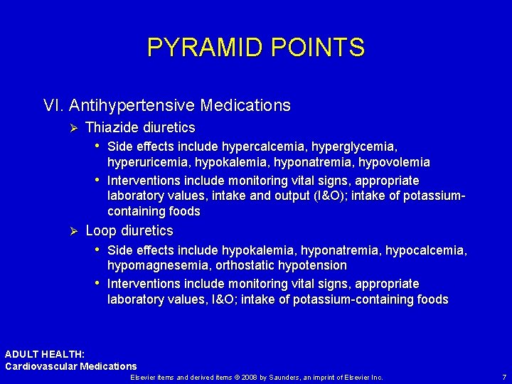 PYRAMID POINTS VI. Antihypertensive Medications Ø Thiazide diuretics • Side effects include hypercalcemia, hyperglycemia,