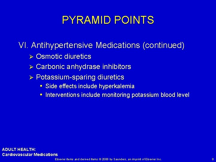 PYRAMID POINTS VI. Antihypertensive Medications (continued) Osmotic diuretics Ø Carbonic anhydrase inhibitors Ø Potassium-sparing
