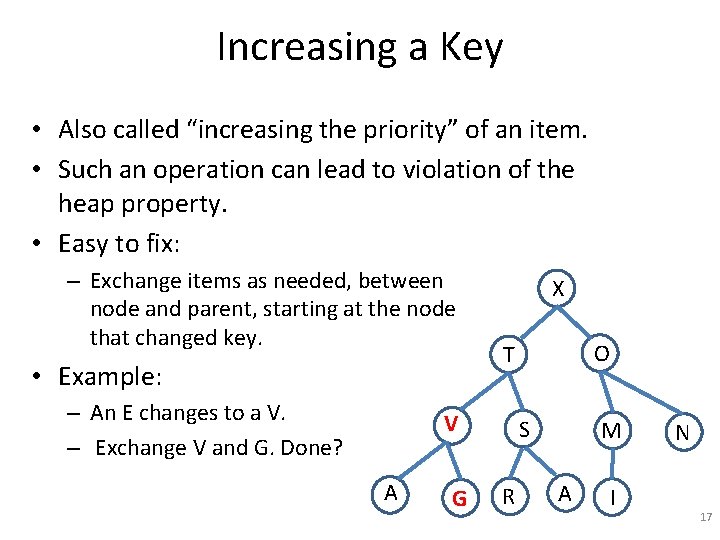 Increasing a Key • Also called “increasing the priority” of an item. • Such