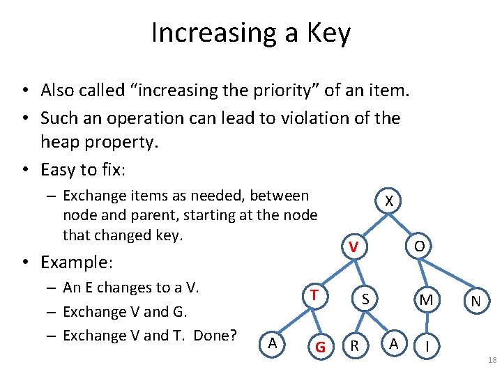 Increasing a Key • Also called “increasing the priority” of an item. • Such