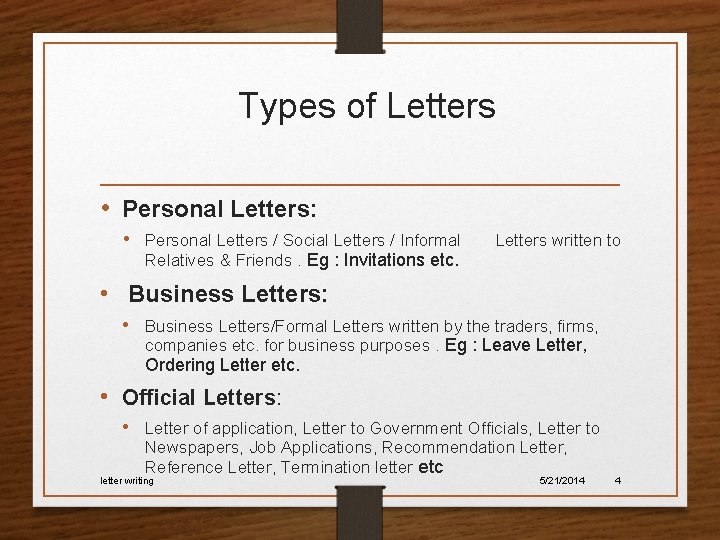 Types of Letters • Personal Letters: • Personal Letters / Social Letters / Informal